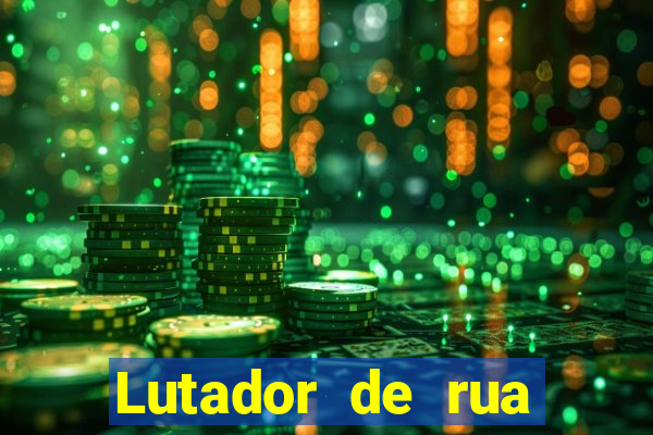 Lutador de rua filme completo dublado mega filmes